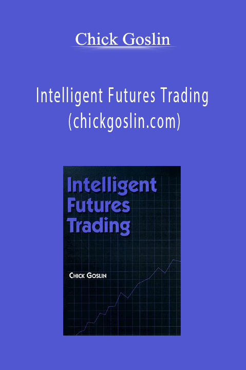 Intelligent Futures Trading (chickgoslin.com) – Chick Goslin