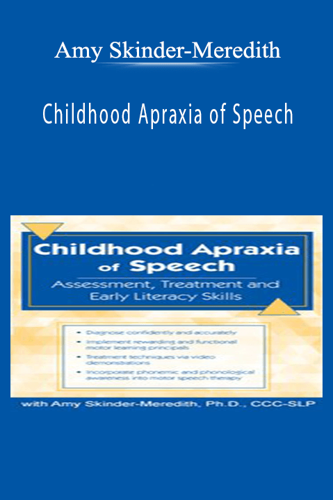 Amy Skinder–Meredith – Childhood Apraxia of Speech: Differential Diagnosis & Treatment Faculty: Amy Skinder–Meredith