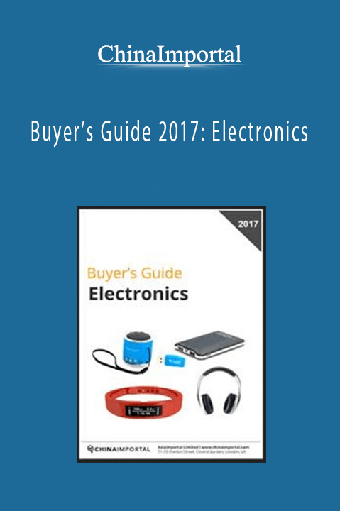 Buyer’s Guide 2017: Electronics – ChinaImportal