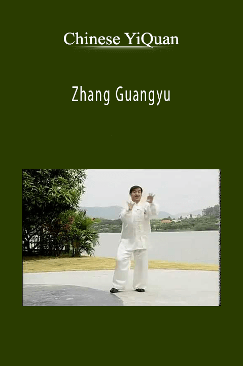 Zhang Guangyu – Chinese YiQuan