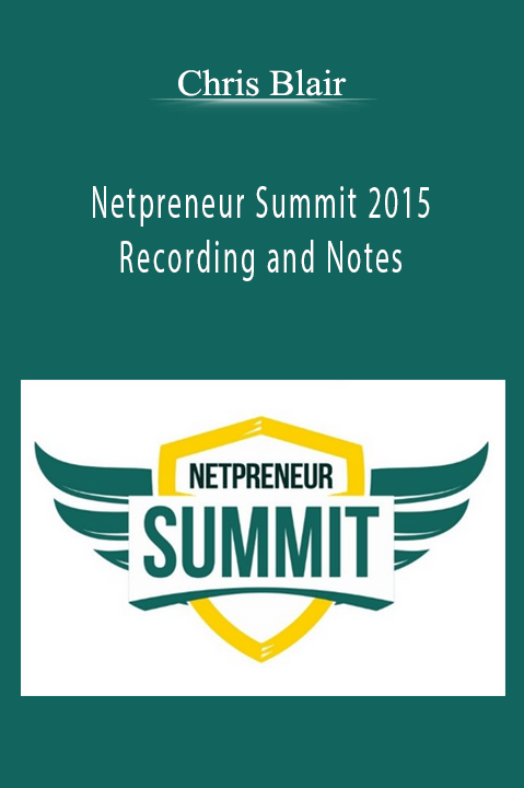 Netpreneur Summit 2015 Recording and Notes – Chris Blair