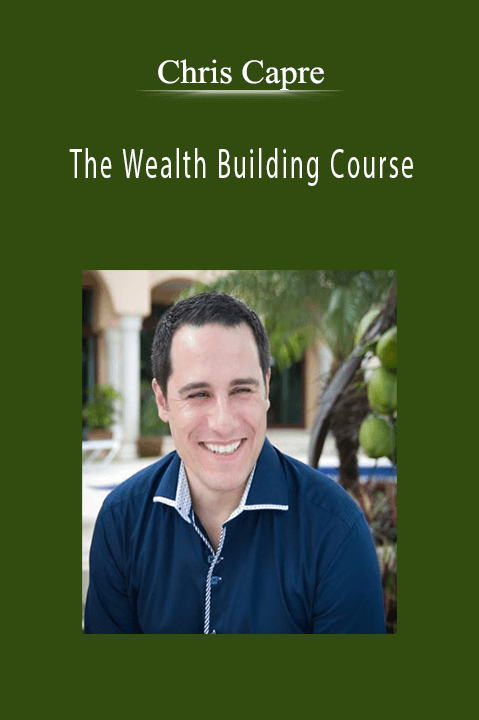 The Wealth Building Course – Chris Capre