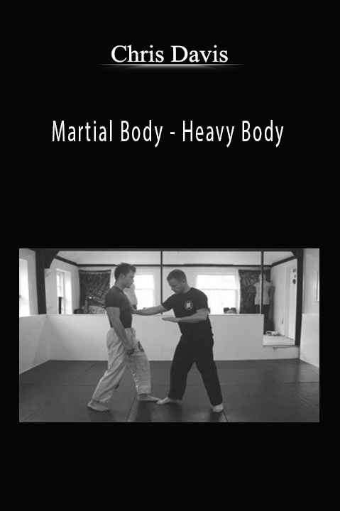 Martial Body – Heavy Body – Chris Davis