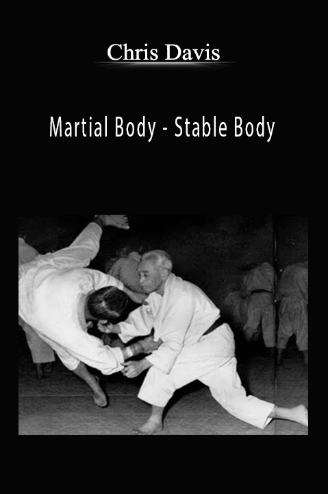 Martial Body – Stable Body – Chris Davis