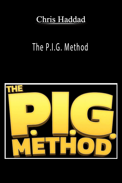 The P.I.G. Method – Chris Haddad