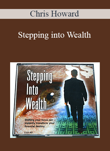 Stepping into Wealth – Chris Howard