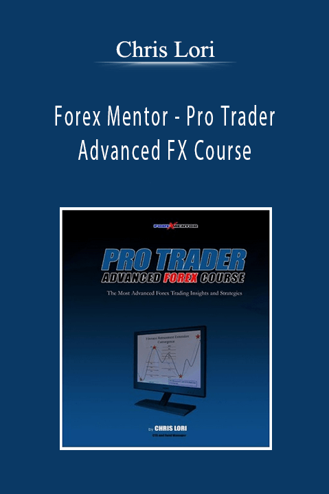 Chris Lori - Forex Mentor - Pro Trader Advanced FX Course