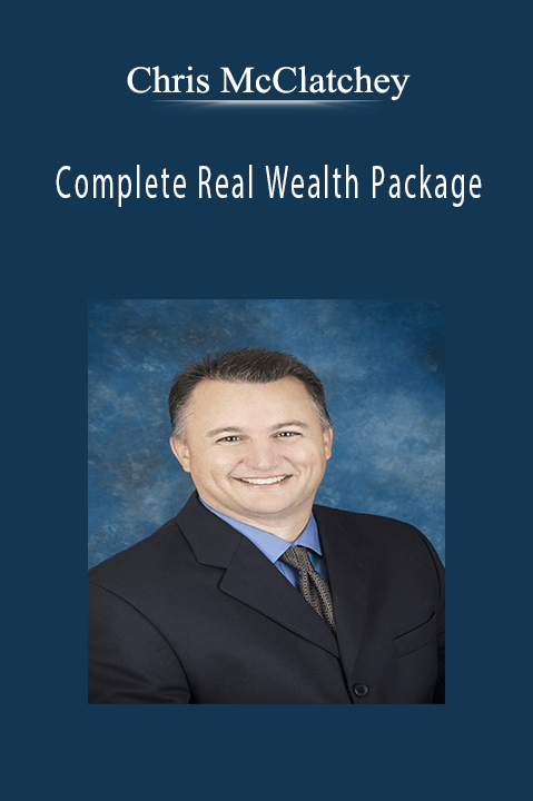 Complete Real Wealth Package – Chris McClatchey