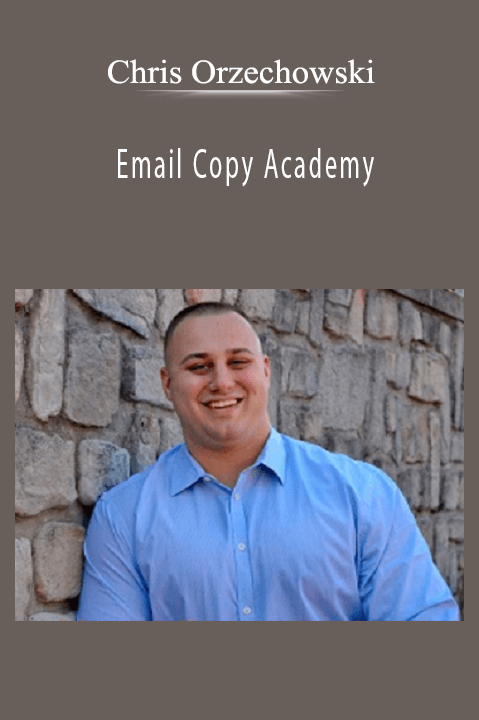 Email Copy Academy – Chris Orzechowski