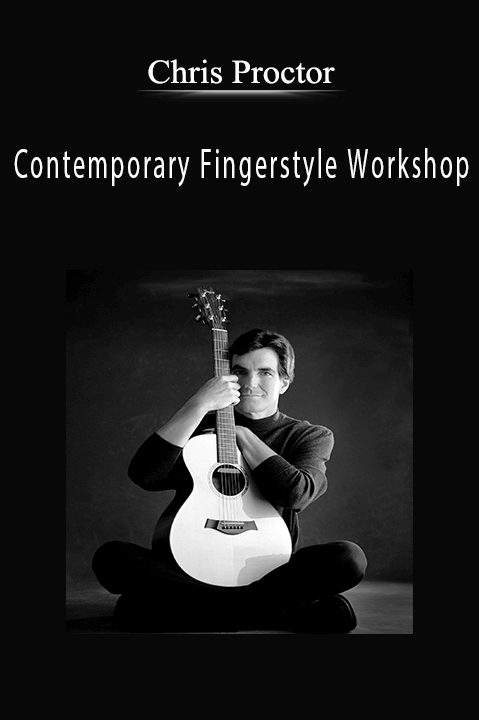 Contemporary Fingerstyle Workshop – Chris Proctor