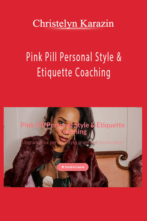 Pink Pill Personal Style & Etiquette Coaching – Christelyn Karazin