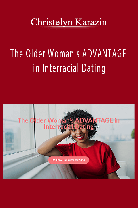 The Older Woman's ADVANTAGE in Interracial Dating – Christelyn Karazin