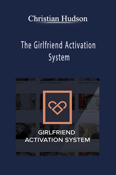 The Girlfriend Activation System – Christian Hudson