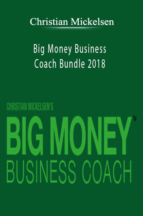 Big Money Business Coach Bundle 2018 – Christian Mickelsen