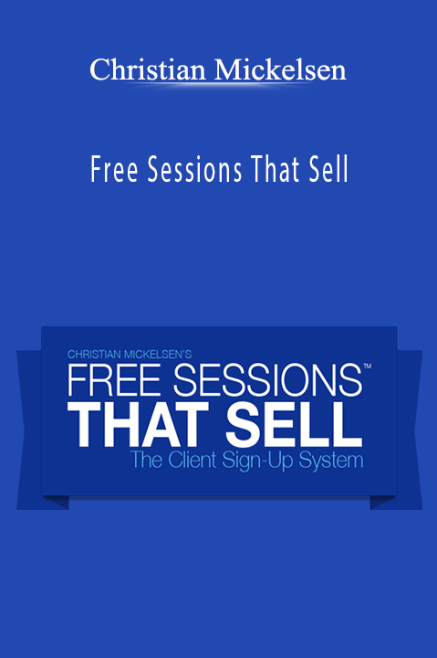 Free Sessions That Sell – Christian Mickelsen