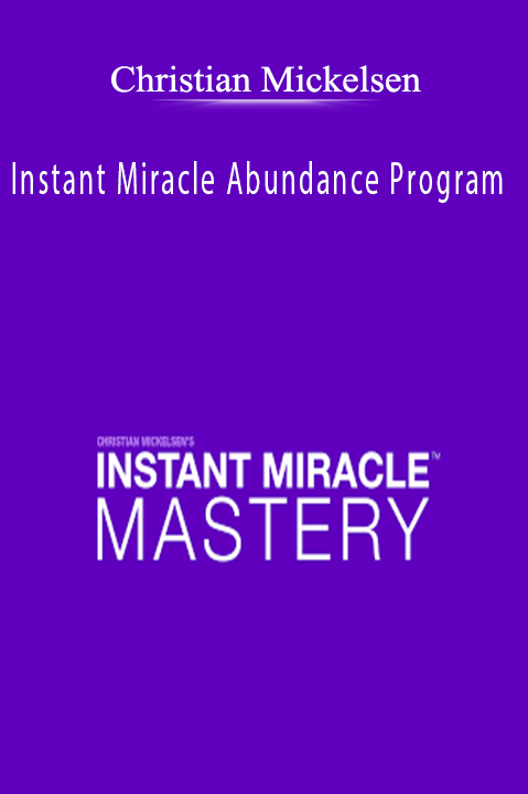 Instant Miracle Abundance Program – Christian Mickelsen