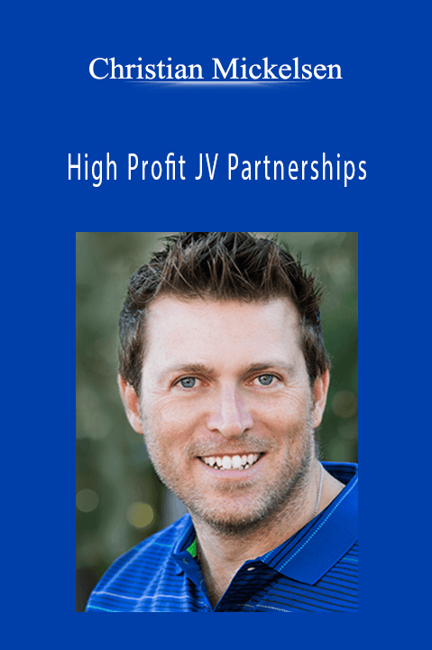 High Profit JV Partnerships – Christian Mickelsen