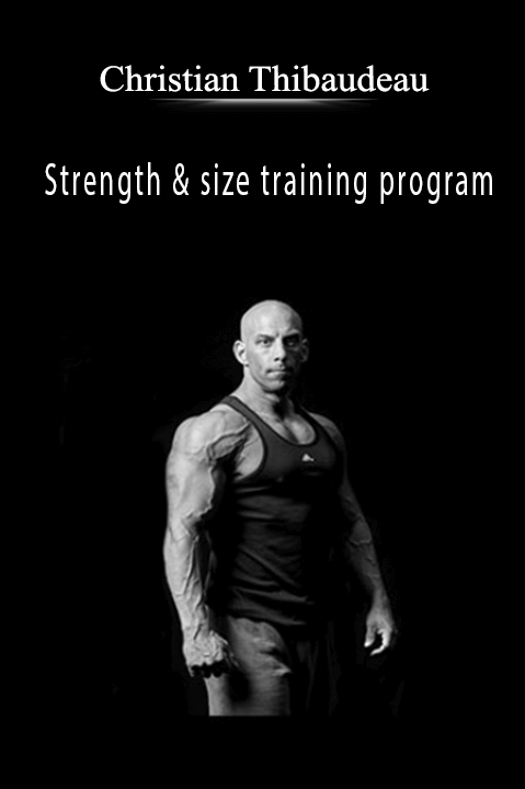 Strength & size training program – Christian Thibaudeau