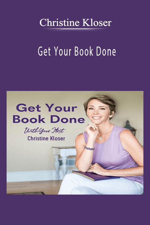 Get Your Book Done – Christine Kloser