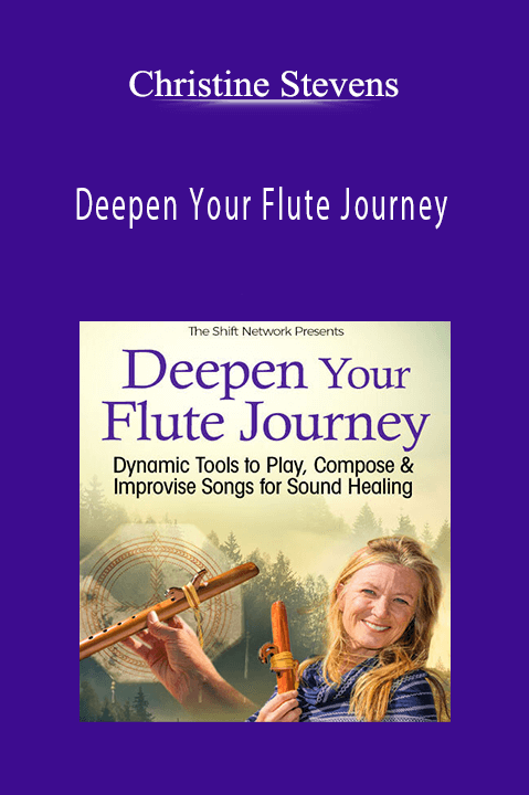 Deepen Your Flute Journey – Christine Stevens