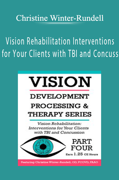 Vision Rehabilitation Interventions for Your Clients with TBI and Concuss – Christine Winter–Rundell