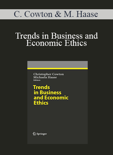 Trends in Business and Economic Ethics – Christopher Cowton