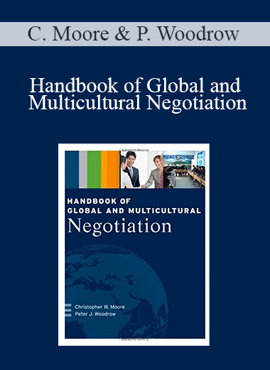 Handbook of Global and Multicultural Negotiation – Christopher Moore & Peter Woodrow