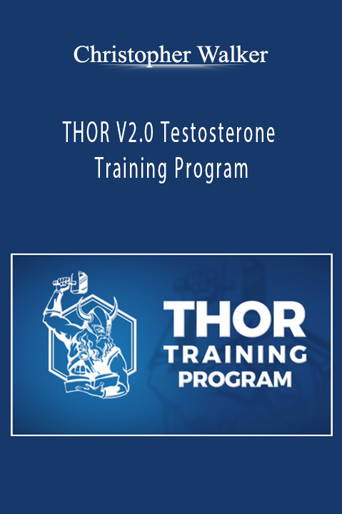 THOR V2.0 Testosterone Training Program – Christopher Walker