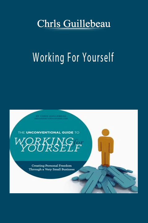 Working For Yourself – Chrls Guillebeau