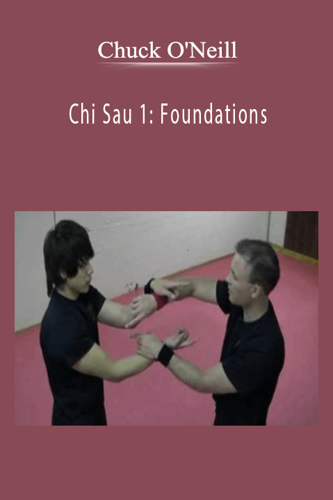 Chi Sau 1: Foundations – Chuck O'Neill