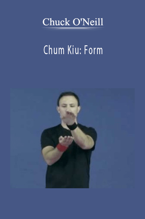 Chum Kiu: Form – Chuck O'Neill