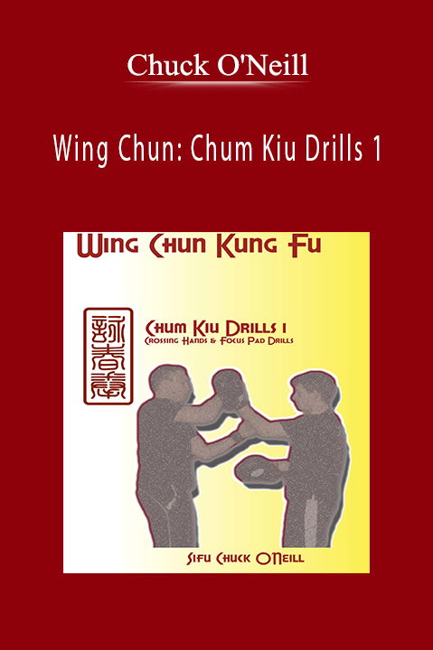 Wing Chun: Chum Kiu Drills 1 – Chuck O'Neill