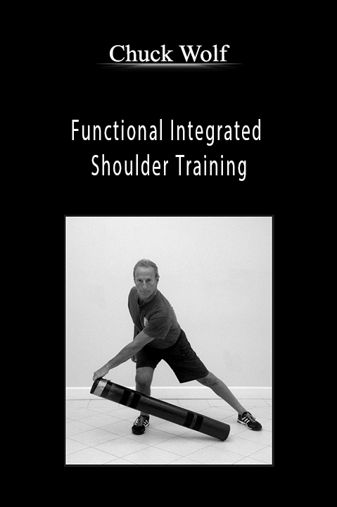 Functional Integrated Shoulder Training – Chuck Wolf