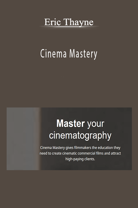 Eric Thayne – Cinema Mastery