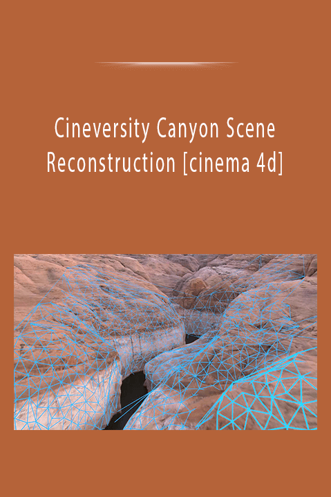 Cineversity Canyon Scene Reconstruction [cinema 4d]