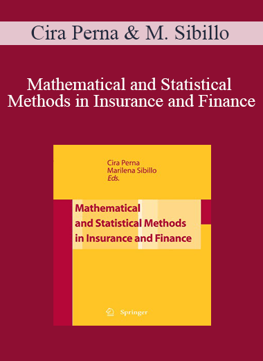 Mathematical and Statistical Methods in Insurance and Finance – Cira Perna & Marilena Sibillo