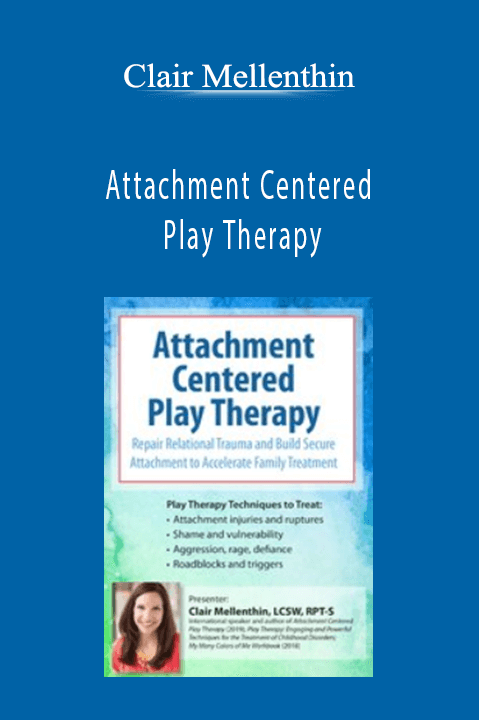 Attachment Centered Play Therapy – Clair Mellenthin