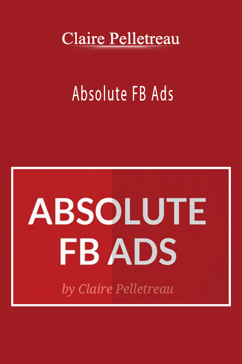 Absolute FB Ads – Claire Pelletreau