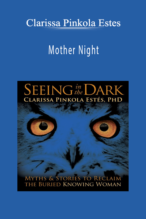 Mother Night – Clarissa Pinkola Estes