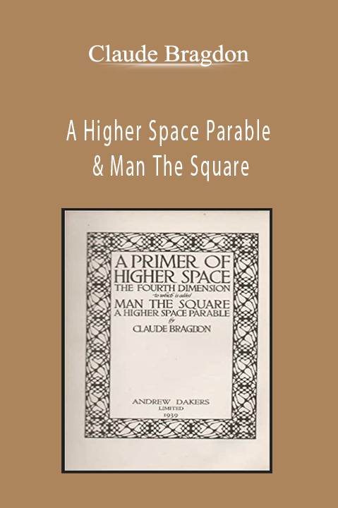 A Higher Space Parable & Man The Square – Claude Bragdon
