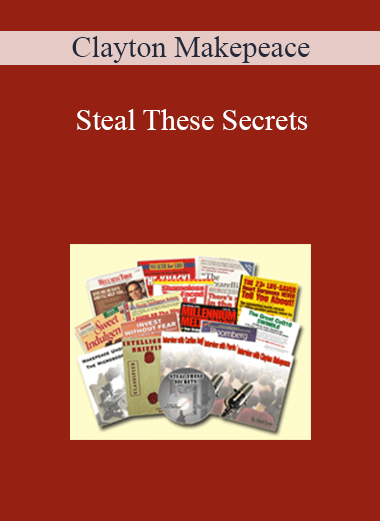 Steal These Secrets – Clayton Makepeace