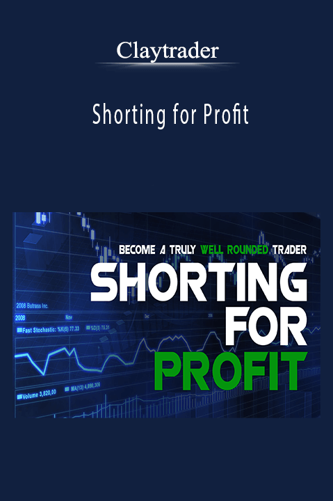 Shorting for Profit – Claytrader