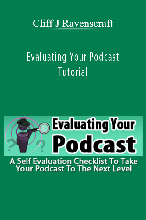 Evaluating Your Podcast Tutorial – Cliff J Ravenscraft