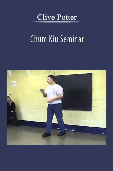 Chum Kiu Seminar – Clive Potter