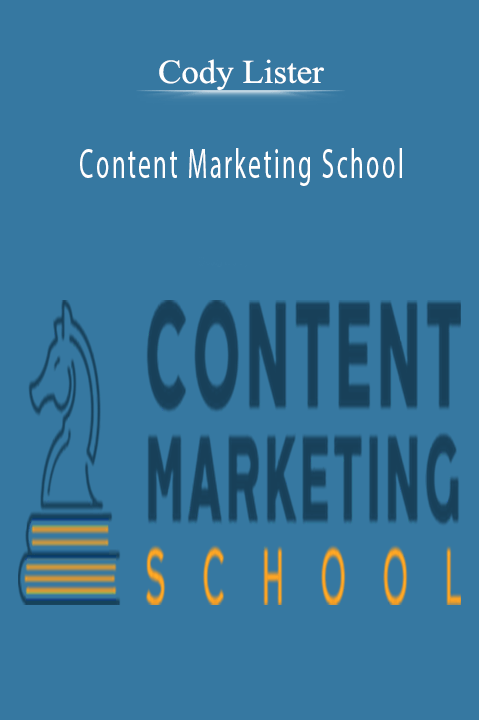 Content Marketing School – Cody Lister