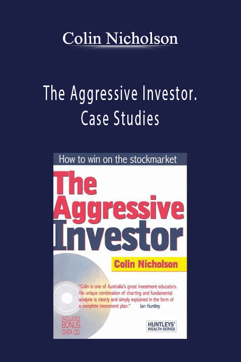 The Aggressive Investor. Case Studies – Colin Nicholson