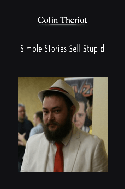 Simple Stories Sell Stupid – Colin Theriot