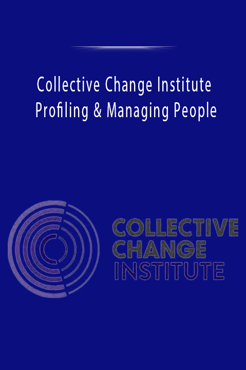 Profiling & Managing People – Collective Change Institute