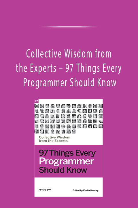 97 Things Every Programmer Should Know – Collective Wisdom from the Experts