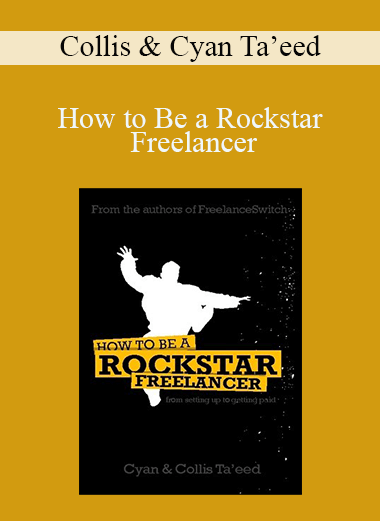 How to Be a Rockstar Freelancer – Collis & Cyan Ta’eed